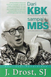 Image of Dari KBK (Kurikulum Bertujuan Kompetensi) Sampai MBS (Manajemen Berbasis Sekolah) : Esai-Esai Pendidikan